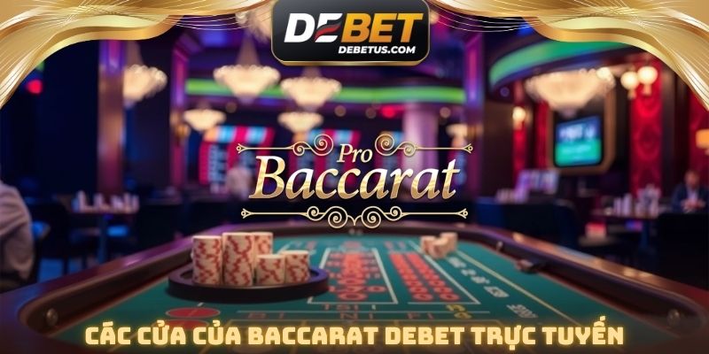 Các cửa trong Baccarat có đặc điểm cụ thể