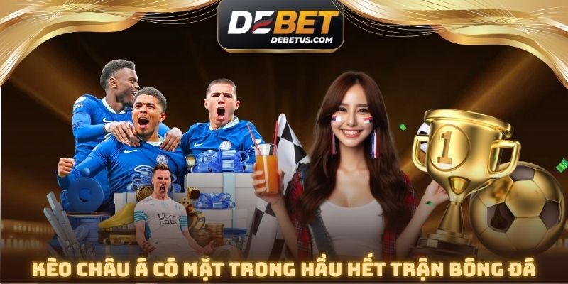 Kèo Châu Á có mặt trong hầu hết trận đấu thuộc mùa giải lớn