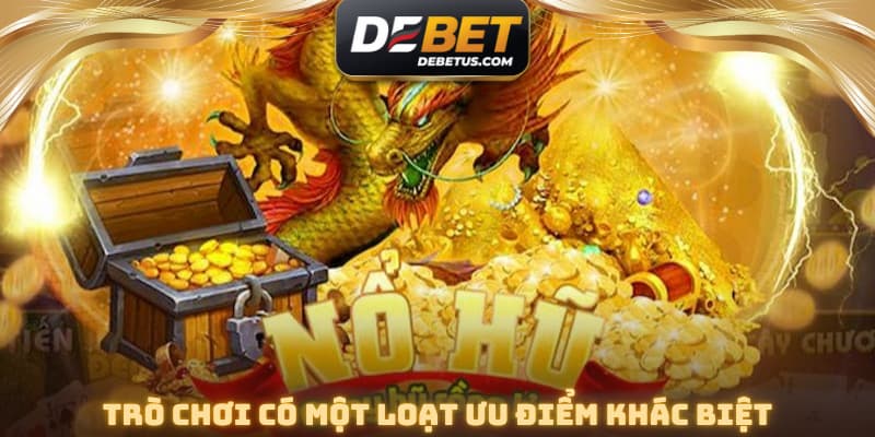 Trò chơi có một loạt ưu điểm khác biệt