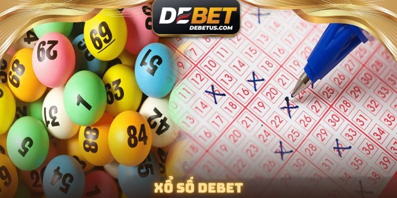 Xổ Số DEBET - Quay Thưởng Đỉnh Cao Cùng Nhà Cái Top Đầu